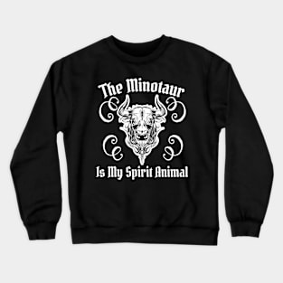 The Minotaur Is My Spirit Animal Ancient Greek Mythology Gift Crewneck Sweatshirt